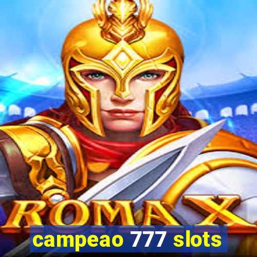 campeao 777 slots